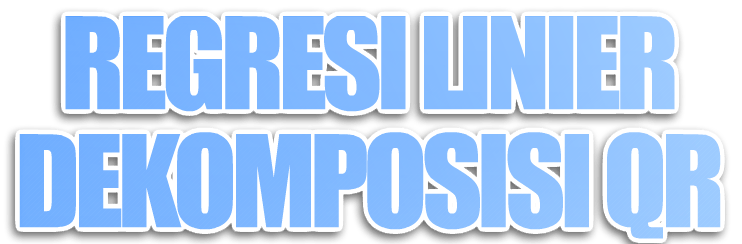 Regresi Linier dengan Dekomposisi QR