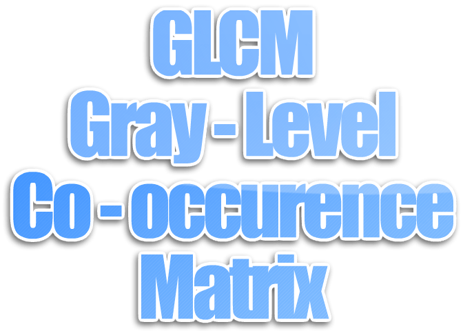 Algoritma GLCM (Gray-Level Co-occurence Matrix)